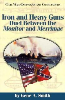 Iron and Heavy Guns Duel Between the Monitor and the Merrimac by Gene 