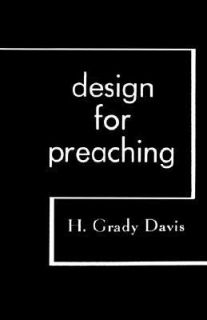 Design for Preaching by H. Grady Davis 1958, Hardcover