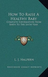   from Birth to the Sixth Year by L. J. Halpern 2010, Hardcover