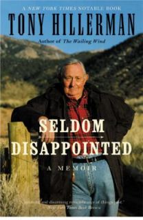 Seldom Disappointed A Memoir by Tony Hillerman 2002, Paperback