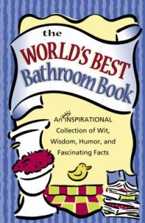 Best Bathroom Book An Inspirational Collection of Wit, Wisdom, Humor 