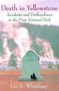   in Our First National Park by Lee H. Whittlesey 1995, Paperback