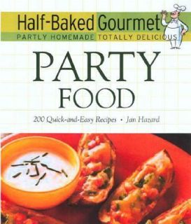 Half Baked Gourmet Party Foods by Jan Hazard 2004, Hardcover