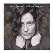 All of Our Names by Sarah Harmer CD, Mar 2004, New Rounder
