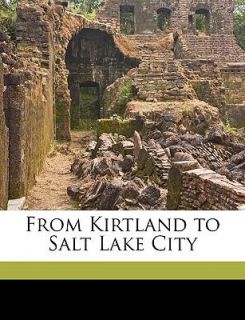   Kirtland to Salt Lake City by James A. Little 2010, Paperback
