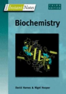 Instant Notes in Biochemistry by Nigel Hooper and David Hames 2005 