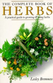  Complete Book of Herbs A Practical Guide to Growing and Using Herbs 
