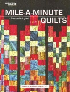 Mile A Minute Quilts by Sharon Hultgren 2005, Paperback