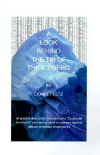 Look Behind the Tip of the Iceberg by Lionel Fultz 2000, Hardcover 