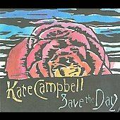 Save the Day Slimline by Kate Campbell CD, Oct 2008, Large River Music 