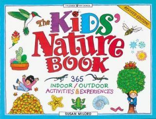 The Kids Nature Book 365 Indoor Outdoor Activities and Experiences by 