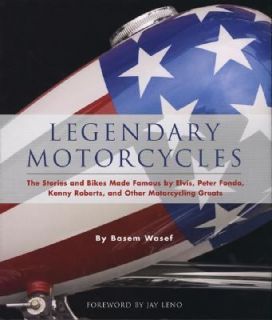 Legendary Motorcycles The Stories and Bikes Made Famous by Elvis 
