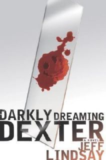 Darkly Dreaming Dexter Bk. 1 by Jeffry P. Lindsay and Jeff Lindsay 