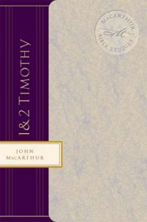 The MacArthur Bible Studies 1 and 2 Timothy by John F. MacArthur 2001 