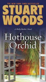 Hothouse Orchid Bk. 5 by Stuart Woods 2010, Paperback