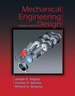 Mechanical Engineering Design by Joseph Shigley, Charles Mischke and 