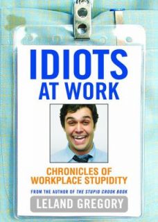   of Workplace Stupidity by Leland Gregory 2004, Paperback