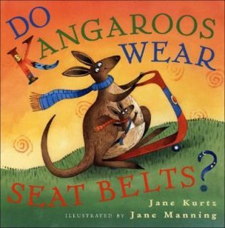 Do Kangaroos Wear Seatbelts by Jane Kurtz 1974, Hardcover
