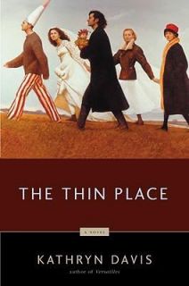 The Thin Place by Kathryn Davis (2006, H