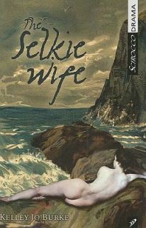 The Selkie Wife by Kelley Jo Burke 2009, Paperback