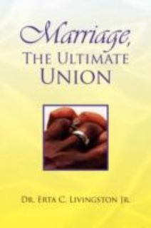   , the Ultimate Union by Erta C. Jr Livingston 2008, Paperback