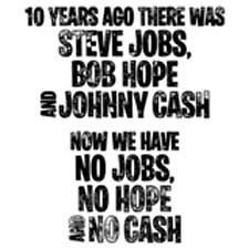   10 Years Ago There Was Steve Jobs Bob Hope & Johnny Cash Now None