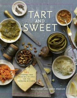 Sweet 101 Canning and Pickling Recipes for the Modern Kitchen by Kelly 