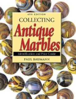 Collecting Antique Marbles by Paul Baumann 2004, Paperback, Revised 