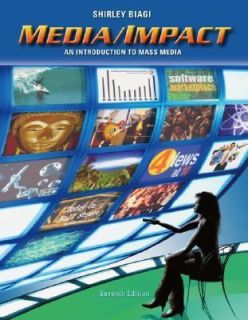 Media and Impact An Introduction to Mass Media by Shirley Biagi 2004 