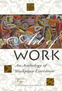 The Art of Work An Anthology of Workplace Literature by Larocco and 