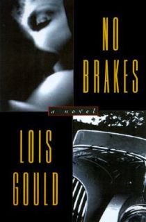 No Brakes A Novel by Lois Gould 1997, Hardcover