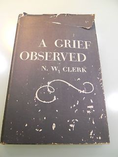 Grief Observed by N.W.Clerk C.S. Lewis 1963 HC/​DJ 1st/1st US Ed 