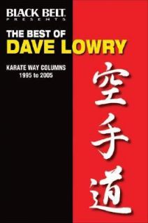 The Best of Dave Lowry Karate Way Columns 1995 To 2005 2005, Paperback 