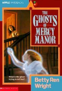 The Ghosts of Mercy Manor by Betty Ren Wright 1994, Paperback
