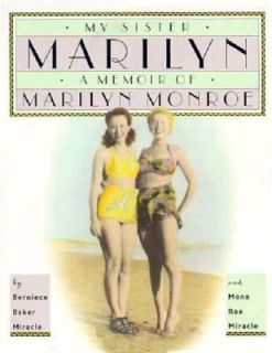 My Sister Marilyn A Memoir of Marilyn Monroe by Mona R. Miracle and 