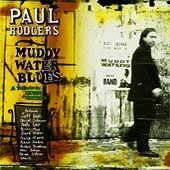 Muddy Water Blues A Tribute to Muddy Waters by Paul Rodgers CD, Oct 