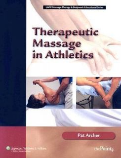 Therapeutic Massage in Athletics by Pat Archer 2006, Paperback