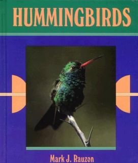 Hummingbirds by Mark J. Rauzon 1997, Hardcover