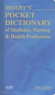 Mosbys Pocket Dictionary of Medicine, Nursing and Health Professions 