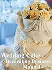 START YOUR OWN HOME BASED BUSINESS WEDDING CAKE DECORATING ~ STEP BY 