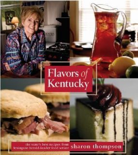 Flavors of Kentucky by Sharon Thompson 2007, Hardcover