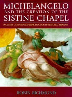 Michelangelo and the Sistine Chapel by Robin Richmond and Random House 