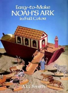 Easy to Make Noahs Ark in Full Color by A. G. Smith 1989, Paperback 