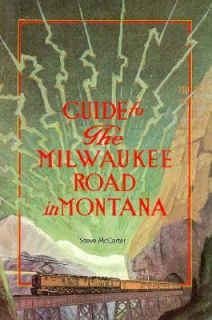 Guide to the Milwaukee Road in Montana by Steve McCarter 1992 