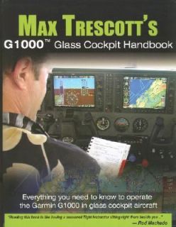 Max Trescotts G1000 Glass Cockpit Handbook by Max, 8th Trescott 2006 