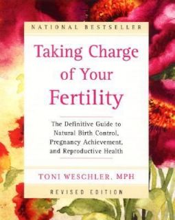 Taking Charge of Your Fertility The Definitive Guide to Natural Birth 