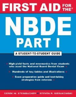 First Aid for the NBDE Part I A Student to Student Guide Pt. 1 by 