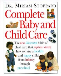 Complete Baby and Child Care by Miriam Stoppard 1995, Hardcover