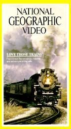 National Geographic Video   Love Those Trains VHS