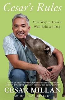 Cesars Rules  Your Way to Train a Well Behaved Dog by Meli